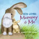 Gott liebt Mami und mich - God Loves Mommy and Me