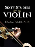 Sechzig Studien für die Violine - Sixty Studies for the Violin