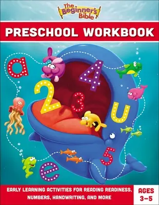 Die Anfängerbibel Arbeitsbuch für die Vorschule: Frühe Lernaktivitäten für Lesebereitschaft, Zahlen, Handschrift und mehr - The Beginner's Bible Preschool Workbook: Early Learning Activities for Reading Readiness, Numbers, Handwriting, and More