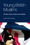 Junge britische Muslime: Identität, Kultur, Politik und die Medien - Young British Muslims: Identity, Culture, Politics and the Media