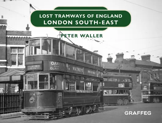 Verlorene Straßenbahnen in England: London Südost - Lost Tramways of England: London South East