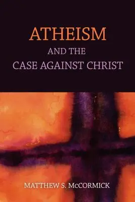 Atheismus und der Fall gegen Christus - Atheism And The Case Against Christ