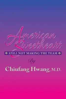 American Sweetheart: Immer noch nicht im Team - American Sweetheart: Still Not Making the Team