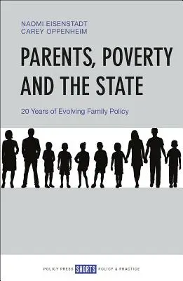 Eltern, Armut und der Staat: 20 Jahre sich entwickelnde Familienpolitik - Parents, Poverty and the State: 20 Years of Evolving Family Policy