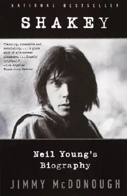 Shakey: Neil Youngs Biografie - Shakey: Neil Young's Biography