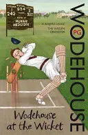 Wodehouse am Wicket - Eine Cricketing-Anthologie - Wodehouse At The Wicket - A Cricketing Anthology