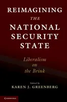 Die Neukonzeption des nationalen Sicherheitsstaates: Liberalismus am Abgrund - Reimagining the National Security State: Liberalism on the Brink