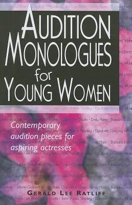 Vorsprechmonologe für junge Frauen: Zeitgenössische Probespiele für angehende Schauspielerinnen - Audition Monologues for Young Women: Contemporary Audition Pieces for Aspiring Actresses