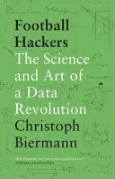 Football Hackers - Die Wissenschaft und Kunst einer Datenrevolution - Football Hackers - The Science and Art of a Data Revolution