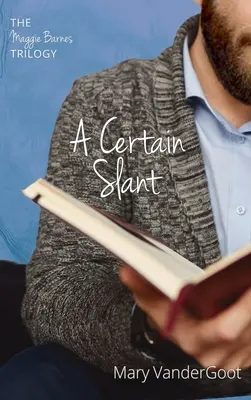 Eine gewisse Neigung: Die Maggie Barnes Trilogie - A Certain Slant: The Maggie Barnes Trilogy