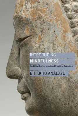 Einführung in die Achtsamkeit: Buddhistischer Hintergrund und praktische Übungen - Introducing Mindfulness: Buddhist Background and Practical Exercises