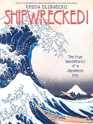Schiffbrüchig! Die wahren Abenteuer eines japanischen Jungen - Shipwrecked!: The True Adventures of a Japanese Boy