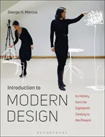 Einführung in das moderne Design: Seine Geschichte vom achtzehnten Jahrhundert bis zur Gegenwart - Introduction to Modern Design: Its History from the Eighteenth Century to the Present