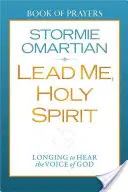 Führe mich, Heiliger Geist: Die Sehnsucht, die Stimme Gottes zu hören - Lead Me, Holy Spirit: Longing to Hear the Voice of God