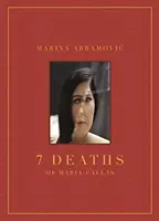 Marina Abramovic: 7 Tode von Maria Callas - Marina Abramovic: 7 Deaths of Maria Callas