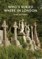 Wer ist wo in London begraben? - Who's Buried Where in London