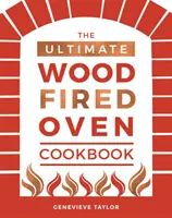 Das ultimative Holzofen-Kochbuch - The Ultimate Wood-Fired Oven Cookbook