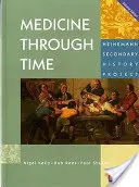 Medizin durch die Zeit: Hauptbuch für Schüler - Medicine Through Time Core Student Book