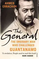 General - Der gewöhnliche Mann, der Guantanamo herausforderte - General - The ordinary man who challenged Guantanamo