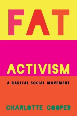 Fett-Aktivismus: Eine radikale soziale Bewegung - Fat Activism: A Radical Social Movement