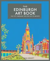 Das Edinburgh Art Book, Band 3: Die Stadt mit den Augen ihrer Künstler - The Edinburgh Art Book, Volume 3: The City Through the Eyes of Its Artists