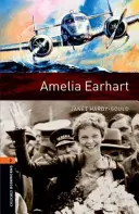 Oxford Bookworms Library: Stufe 2: Amelia Earhart - Oxford Bookworms Library: Level 2: Amelia Earhart