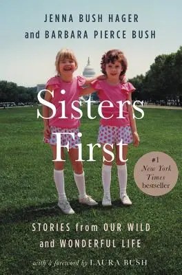 Sisters First: Geschichten aus unserem wilden und wunderbaren Leben - Sisters First: Stories from Our Wild and Wonderful Life