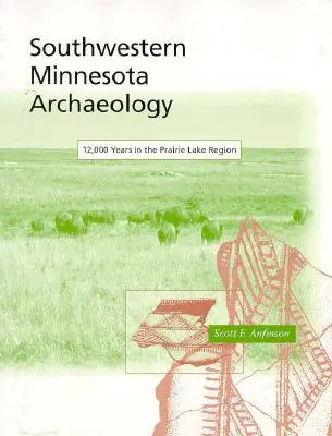 Archäologie im südwestlichen Minnesota - Southwestern Minnesota Archaelogy