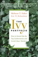 Das Efeu-Portfolio: Wie man wie die Top-Stiftungen investiert und Bärenmärkte vermeidet - The Ivy Portfolio: How to Invest Like the Top Endowments and Avoid Bear Markets