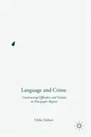 Sprache und Verbrechen: Die Konstruktion von Tätern und Opfern in Zeitungsberichten - Language and Crime: Constructing Offenders and Victims in Newspaper Reports