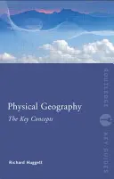 Physikalische Geographie: Die wichtigsten Konzepte - Physical Geography: The Key Concepts