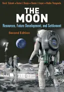 Der Mond: Ressourcen, zukünftige Entwicklung und Besiedlung - The Moon: Resources, Future Development, and Settlement