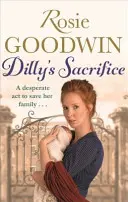 Dilly's Sacrifice - Die fesselnde Saga einer Mutterliebe von einer beliebten Sunday Times-Bestsellerautorin - Dilly's Sacrifice - The gripping saga of a mother's love from a much-loved Sunday Times bestselling author