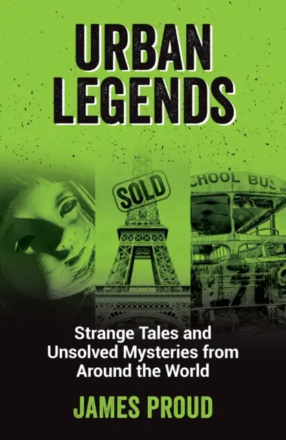 Urbane Legenden - Seltsame Geschichten und ungelöste Rätsel aus aller Welt - Urban Legends - Strange Tales and Unsolved Mysteries from Around the World