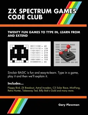 ZX Spectrum Spiele Code Club: Zwanzig lustige Spiele zum Programmieren und Lernen - ZX Spectrum Games Code Club: Twenty fun games to code and learn