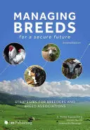 Rassenmanagement für eine sichere Zukunft: Strategien für Züchter und Zuchtverbände (Zweite Auflage) - Managing Breeds for a Secure Future: Strategies for Breeders and Breed Associations (Second Edition)