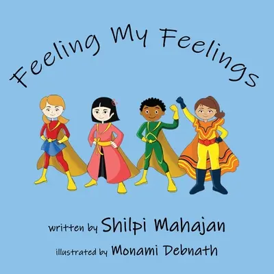 Meine Gefühle fühlen: Ein Buch über sozial-emotionales Lernen - Feeling My Feelings: A book on social emotional learning