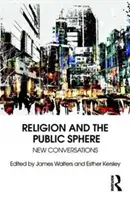 Religion und die öffentliche Sphäre: Neue Konversationen - Religion and the Public Sphere: New Conversations