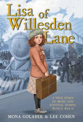 Lisa von Willesden Lane: Eine wahre Geschichte über Musik und Überleben während des Zweiten Weltkriegs - Lisa of Willesden Lane: A True Story of Music and Survival During World War II