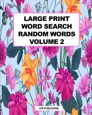 Large Print Word Search: Zufällige Wörter Band 2 - Large Print Word Search: Random Words Volume 2