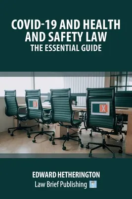 Covid-19 und das Gesundheits- und Sicherheitsrecht - Der wesentliche Leitfaden - Covid-19 and Health and Safety Law - The Essential Guide