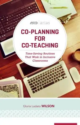 Co-Planning für Co-Teaching: Zeitsparende Routinen, die im inklusiven Klassenzimmer funktionieren (ASCD Arias) - Co-Planning for Co-Teaching: Time-Saving Routines That Work in Inclusive Classrooms (ASCD Arias)