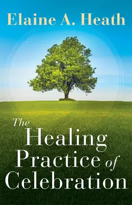 Die heilende Praxis des Feierns - The Healing Practice of Celebration
