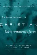 Eine Einführung in den christlichen Umweltgedanken: Ökologie, Tugend und Ethik - An Introduction to Christian Environmentalism: Ecology, Virtue, and Ethics