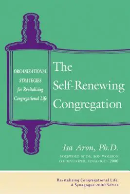 Sich selbst erneuernde Gemeinde: Organisatorische Strategien zur Wiederbelebung des Gemeindelebens - Self Renewing Congregation: Organizational Strategies for Revitalizing Congregational Life