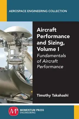 Leistung und Dimensionierung von Flugzeugen, Band I: Grundlagen der Luftfahrzeugleistung - Aircraft Performance and Sizing, Volume I: Fundamentals of Aircraft Performance