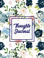 Gedanken-Journal: Positive Schreibnotizen, liniert mit Anregungen, Selbstfragen und Lebenserinnerungen, tägliches Notizbuch, tägliches Tagebuch, - Thoughts Journal: Positive Writing Notes, Lined With Prompts, Self Questions & Life Memories, Write In Daily Notebook, Every Day Diary,