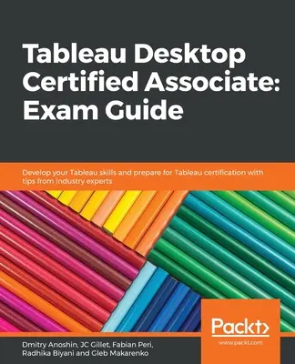 Tableau Desktop Zertifizierter Mitarbeiter: Prüfungshandbuch (Gillet Jean-Charles (Jc)) - Tableau Desktop Certified Associate: Exam Guide (Gillet Jean-Charles (Jc))