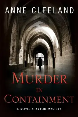 Mord unter Ausschluss der Öffentlichkeit: Ein Doyle und Acton-Krimi - Murder in Containment: A Doyle and Acton Mystery