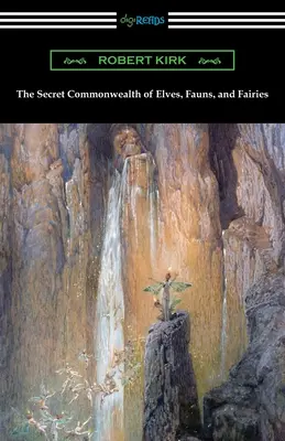 Die geheime Gemeinschaft der Elfen, Feen und Elixiere - The Secret Commonwealth of Elves, Fauns, and Fairies